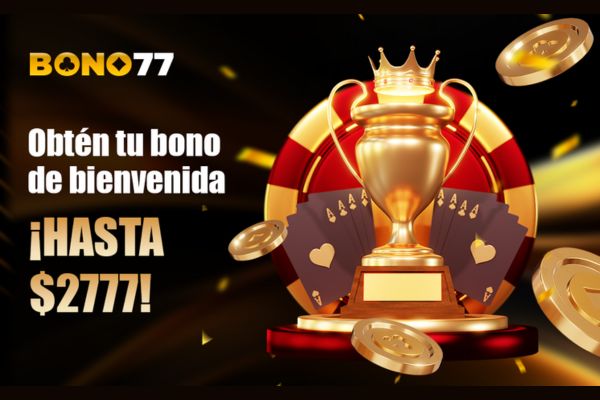 Bono de Bienvenida – Hasta $2,777 MXN